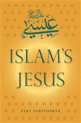 Book cover of Islam's Jesus by Zeki Saritoprak