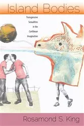 Book cover of Island Bodies by Rosamond S. King