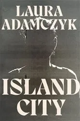 Book cover of Island City by Laura Adamczyk