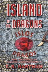 Book cover of Island of the Dragons by T. R. Hartman