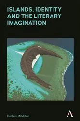 Book cover of Islands, Identity and the Literary Imagination by Elizabeth McMahon