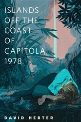 Book cover of Islands Off the Coast of Capitola, 1978 by David Herter