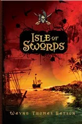 Book cover of Isle of Swords by Wayne Thomas Batson