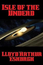 Book cover of Isle of the Undead by Lloyd Arthur Eshbach