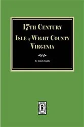 Book cover of Isle of Wight County, Virginia, Seventeenth Century by John Bennett Boddie