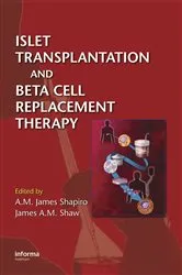 Book cover of Islet Transplantation and Beta Cell Replacement Therapy by A. M. James Shapiro