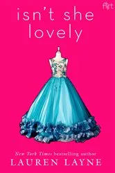 Book cover of Isn't She Lovely by Lauren Layne