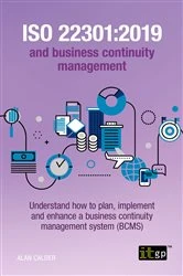 Book cover of ISO 22301:2019 and business continuity management - Understand how to plan, implement and enhance a business continuity management system (BCMS) by Alan Calder