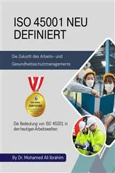 Book cover of ISO 45001 NEU DEFINIERT Die Zukunft des Arbeits- und Gesundheitsschutzmanagements by DR. MOHAMED-ALI IBRAHIM