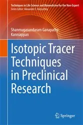 Book cover of Isotopic Tracer Techniques in Preclinical Research by Shanmugasundaram Ganapathy-Kanniappan