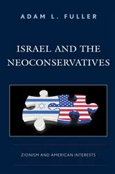 Book cover of Israel and the Neoconservatives by Adam L. Fuller