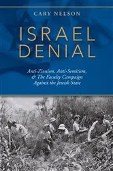 Book cover of Israel Denial by Cary Nelson