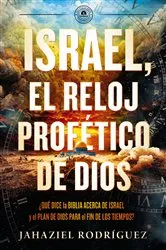 Book cover of Israel, el reloj profético de Dios by Jahaziel Rodríguez