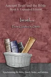 Book cover of Israel... From Goshen to Sinai - Expanded Edition by Minister 2 Others