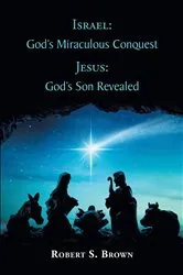 Book cover of Israel: God's Miraculous Conquest by Robert S. Brown