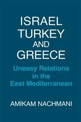 Book cover of Israel, Turkey and Greece by Amikam Nachmani