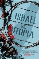 Book cover of Israel vs. Utopia by Joel Schalit