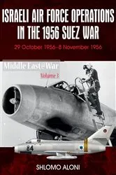 Book cover of Israeli Air Force Operations in the 1956 Suez War by Shlomo Aloni