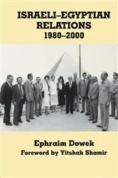 Book cover of Israeli-Egyptian Relations, 1980-2000 by Ephraim Dowek