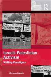 Book cover of Israeli-Palestinian Activism by Alexander Koensler