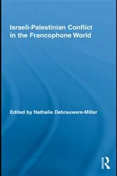 Book cover of Israeli-Palestinian Conflict in the Francophone World by Nathalie Debrauwere-Miller