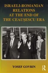 Book cover of Israeli-Romanian Relations at the End of the Ceausescu Era by Yosef Govrin