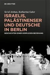 Book cover of Israelis, Palästinenser und Deutsche in Berlin by Sa’ed Atshan