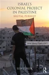Book cover of Israel's Colonial Project in Palestine by Elia Zureik