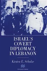 Book cover of Israel's Covert Diplomacy in Lebanon by Kirsten E. Schulze