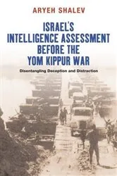 Book cover of Israel's Intelligence Assessment Before the Yom Kippur War by Unknown