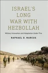 Book cover of Israel's Long War with Hezbollah by Raphael D. Marcus