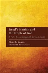 Book cover of Israel's Messiah and the People of God by Mark S. Kinzer