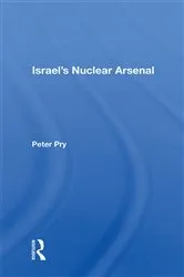 Book cover of Israel's Nuclear Arsenal by Peter Pry
