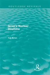 Book cover of Israel's Nuclear Dilemma (Routledge Revivals) by Yair Evron