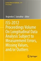 Book cover of ISS-2012 Proceedings Volume On Longitudinal Data Analysis Subject to Measurement Errors, Missing Values, and/or Outliers by Unknown