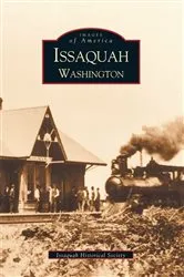 Book cover of Issaquah, Washington by Issaquah Historical Society