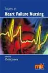 Book cover of Issues in Heart Failure Nursing by Chris Jones
