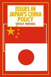 Book cover of Issues in Japan’s China Policy by Wolf Mendl