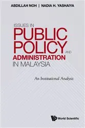 Book cover of Issues In Public Policy And Administration In Malaysia: An Institutional Analysis by Abdillah Noh