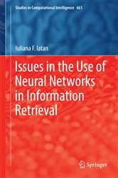 Book cover of Issues in the Use of Neural Networks in Information Retrieval by Iuliana F. Iatan
