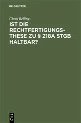 Book cover of Ist die Rechtfertigungsthese zu § 218a StGB haltbar? by Claus Belling
