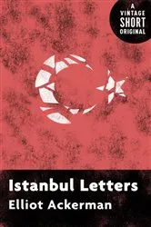 Book cover of Istanbul Letters by Elliot Ackerman