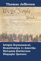 Book cover of İstiqlal Bəyannaməsi, Konstitusiya və Amerika Birləşmiş Ştatlarının Hüquqlar Qanunu by Thomas Jefferson