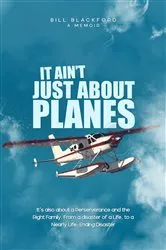 Book cover of It Ain't Just About Planes by Bill Blackford