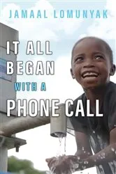 Book cover of It All Began With A Phone Call by Jamaal Lomunyak