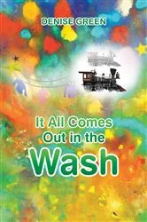Book cover of It All Comes Out in the Wash by Denise Green