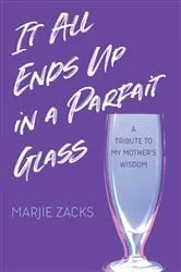 Book cover of It All Ends Up in a Parfait Glass by Marjie Zacks