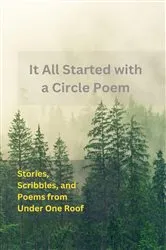 Book cover of It All Started With A Circle Poem by Writers' Write