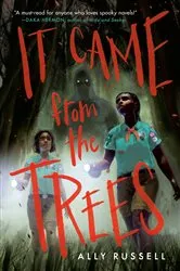 Book cover of It Came from the Trees by Ally Russell