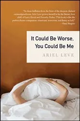 Book cover of It Could Be Worse, You Could Be Me by Unknown
